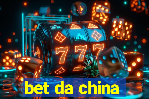 bet da china